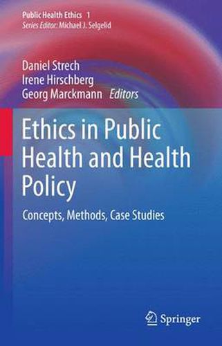 Cover image for Ethics in Public Health and Health Policy: Concepts, Methods, Case Studies