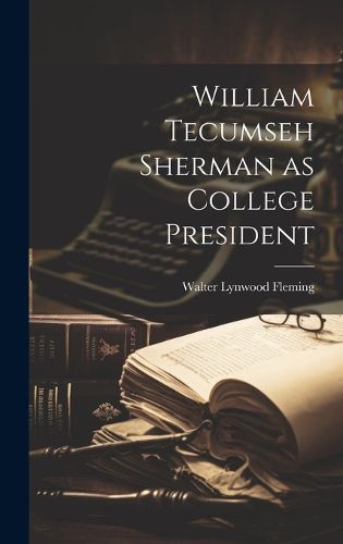 Cover image for William Tecumseh Sherman as College President