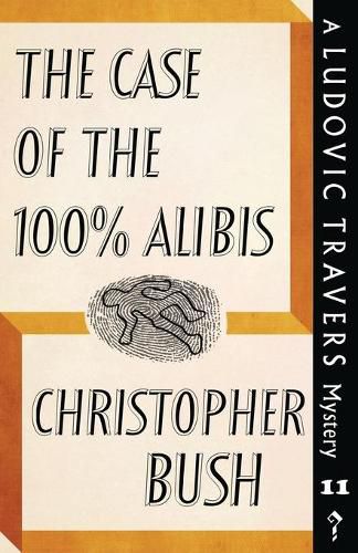 Cover image for The Case of the 100% Alibis: A Ludovic Travers Mystery