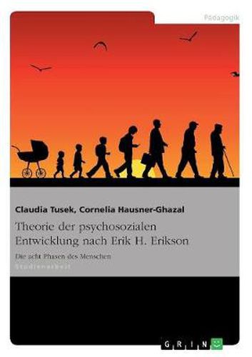 Cover image for Theorie der psychosozialen Entwicklung nach Erik H. Erikson: Die acht Phasen des Menschen