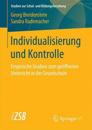 Cover image for Individualisierung und Kontrolle: Empirische Studien zum geoeffneten Unterricht in der Grundschule