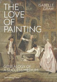 Cover image for The Love of Painting - Genealogy of a Success Medium