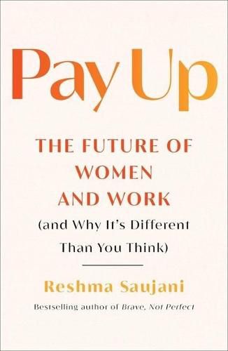 Cover image for Pay Up: The Future of Women and Work (and Why It's Different Than You Think)
