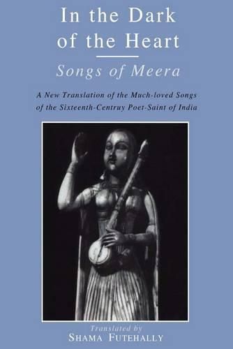 Cover image for In the Dark of the Heart: Songs of Meera