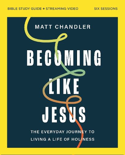 Cover image for Becoming Like Jesus Bible Study Guide plus Streaming Video