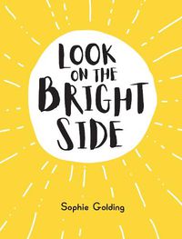 Cover image for Look on the Bright Side: Ideas and Inspiration to Make You Feel Great