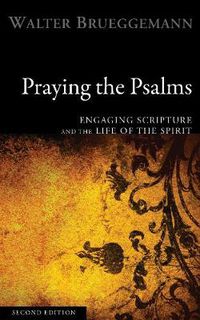 Cover image for Praying the Psalms, Second Edition: Engaging Scripture and the Life of the Spirit