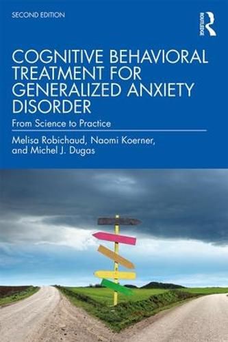 Cover image for Cognitive Behavioral Treatment for Generalized Anxiety Disorder: From Science to Practice