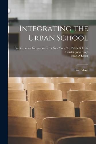 Cover image for Integrating the Urban School; Proceedings