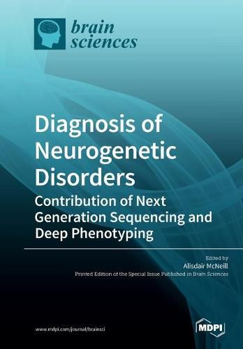 Cover image for Diagnosis of Neurogenetic Disorders: Contribution of Next Generation Sequencing and Deep Phenotyping