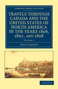 Cover image for Travels through Canada and the United States of North America in the Years 1806, 1807, and 1808