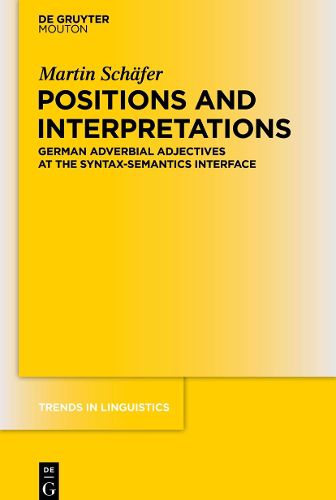 Positions and Interpretations: German Adverbial Adjectives at the Syntax-Semantics Interface