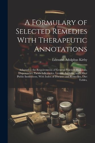 Cover image for A Formulary of Selected Remedies With Therapeutic Annotations