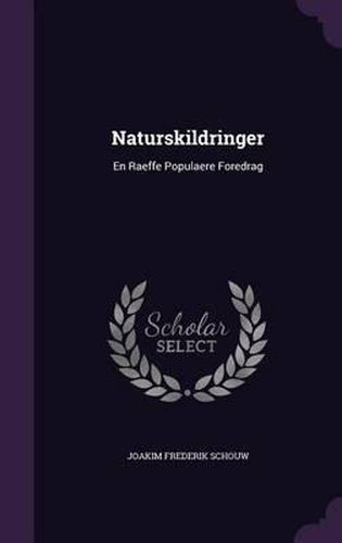 Cover image for Naturskildringer: En Raeffe Populaere Foredrag