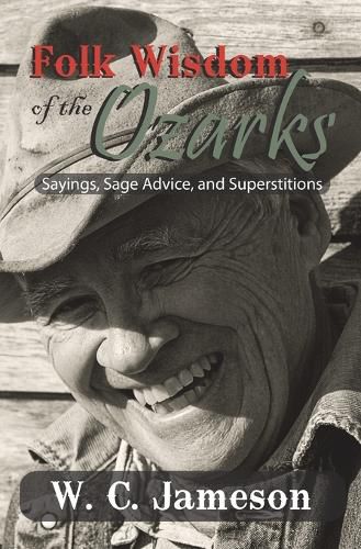 Cover image for Folk Wisdom of the Ozarks: Sayings, Sage Advice, and Superstitions