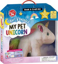 Cover image for Craft & Snuggle: My Pet Unicorn (Klutz Junior)