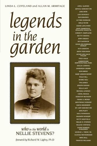 Cover image for Legends in the Garden: Who in the World is Nellie Stevens?