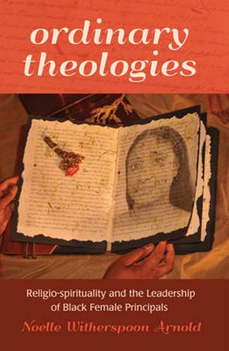 Cover image for Ordinary Theologies: Religio-spirituality and the Leadership of Black Female Principals