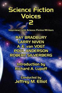 Cover image for Science Fiction Voices: Interviews with Ray Bradbury, A.E.Van Vogt, Robert Silverberg and others