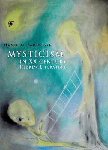 Cover image for Mysticism in Twentieth-Century Hebrew Literature