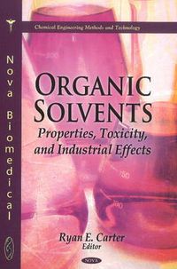 Cover image for Organic Solvents: Properties, Toxicity & Industrial Effects