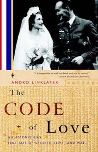 Cover image for The Code of Love: An Astonishing True Tale of Secrets, Love, and War