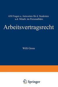 Cover image for Arbeitsvertragsrecht: 650 Fragen Und Antworten Fur Den Studenten Und Den Mitarbeiter Im Personalburo