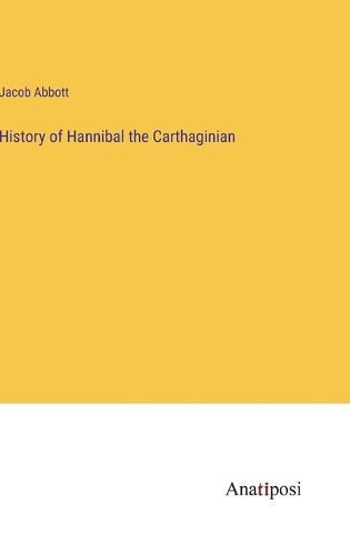 Cover image for History of Hannibal the Carthaginian