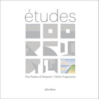 Cover image for Etudes: The Poetry of Dreams + Other Fragments