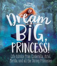 Cover image for Dream Big, Princess! (Disney Princess)