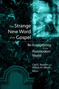 Cover image for Strange New Word of the Gospel: RE-Evangelizing in the Postmodern World