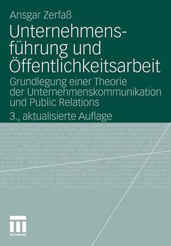 Cover image for Unternehmensfuhrung Und OEffentlichkeitsarbeit: Grundlegung Einer Theorie Der Unternehmenskommunikation Und Public Relations