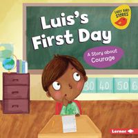 Cover image for Luis's First Day: A Story about Courage