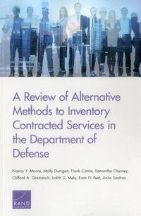 Cover image for A Review of Alternative Methods to Inventory Contracted Services in the Department of Defense