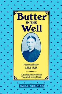 Cover image for Butter in the Well: A Scandinavian Woman's Tale of Life on the Prairie