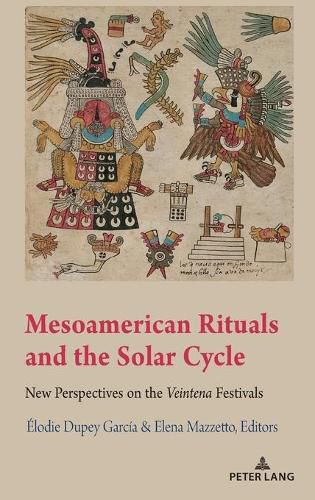 Cover image for Mesoamerican Rituals and the Solar Cycle: New Perspectives on the Veintena  Festivals