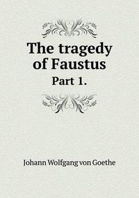 Cover image for The tragedy of Faustus Part 1.