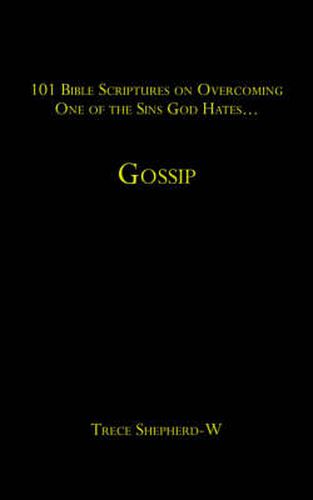 Cover image for 101 Bible Scriptures on Overcoming One of the Sins God Hates...: Gossip