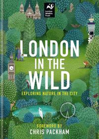 Cover image for London in the Wild: Exploring Nature in the City
