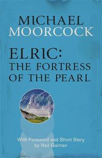 Cover image for Elric: The Fortress of the Pearl