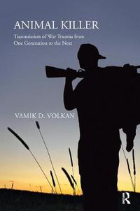 Cover image for Animal Killer: Transmission of War Trauma From One Generation to the Next