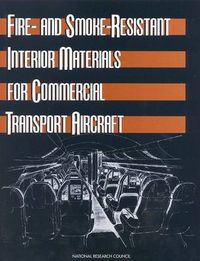 Cover image for Fire- and Smoke-resistant Interior Materials for Commercial Transport Aircraft