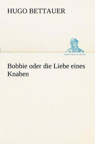 Cover image for Bobbie Oder Die Liebe Eines Knaben