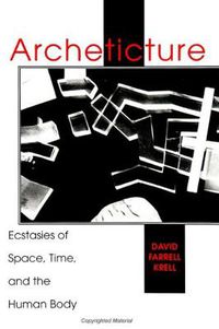 Cover image for Archeticture: Ecstasies of Space, Time, and the Human Body