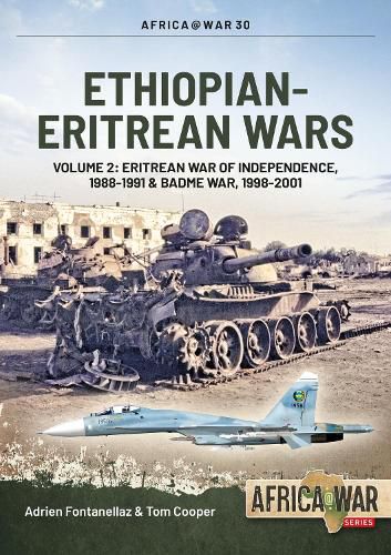 Cover image for Ethiopian-Eritrean Wars, Volume 2: Eritrean War of Independence , 1988-1991 & Badme War, 1998-2001
