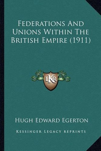 Federations and Unions Within the British Empire (1911)