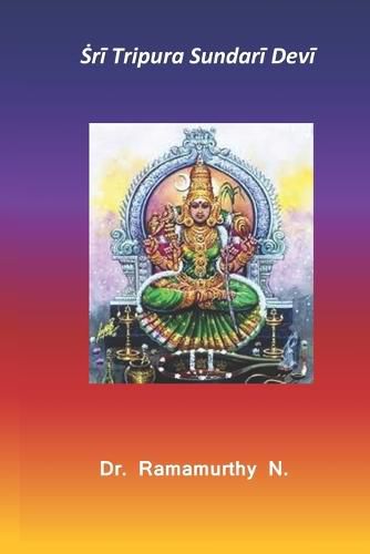 Cover image for &#7776;r&#299; Tripura Sundar&#299; Dev&#299;: 3rd of Dasha Maha Vidya