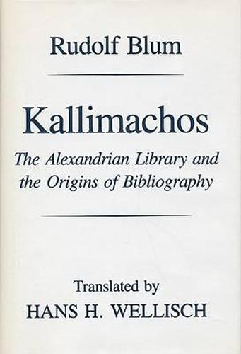 Cover image for Kallimachos: Alexandrian Library and the Origins of Bibliography