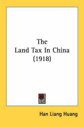 Cover image for The Land Tax in China (1918)