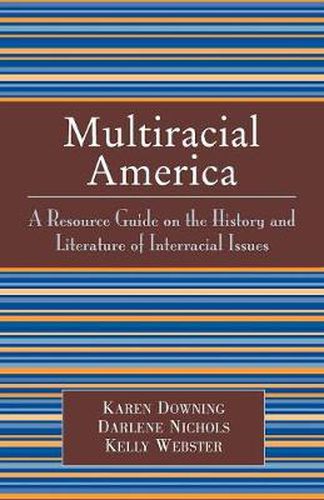 Cover image for Multiracial America: A Resource Guide on the History and Literature of Interracial Issues